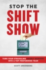 Stop the Shift Show : Turn Your Struggling Hourly Workers Into a Top-Performing Team - eBook
