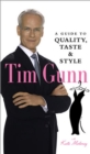 Tim Gunn : A Guide to Quality, Taste & Style - eBook
