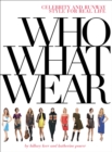 Who What Wear : Celebrity and Runway Style for Real Life - eBook