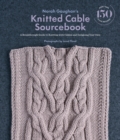 Norah Gaughan's Knitted Cable Sourcebook : A Breakthrough Guide to Knitting with Cables and Designing Your Own - eBook