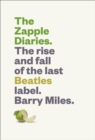 The Zapple Diaries : The Rise and Fall of the Last Beatles Label - eBook
