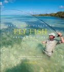 Fifty More Places to Fly Fish Before You Die : Fly-Fishing Experts Share More of the World's Greatest Destinations - eBook