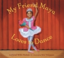 My Friend Maya Loves to Dance - eBook