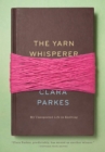 The Yarn Whisperer : My Unexpected Life in Knitting - eBook