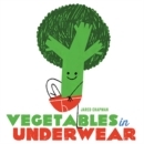 Vegetables in Underwear - eBook