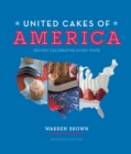 United Cakes of America : Recipes Celebrating Every State - eBook