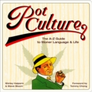 Pot Culture : The A-Z Guide to Stoner Language & Life - eBook