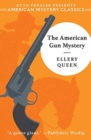 The American Gun Mystery : An Ellery Queen Mystery - Book
