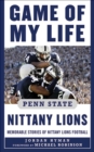 Game of My Life Penn Sate Nittany Lions : Memorable Stories of Nittany Lions Football - eBook