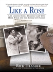 Like a Rose : Life Lessons from a Training Camp with Hank Stram and the Kansas City Chiefs - eBook