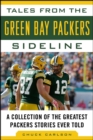 Tales from the Green Bay Packers Sideline : A Collection of the Greatest Packers Stories Ever Told - eBook