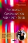 Perchlorate Contamination and Health Issues - eBook