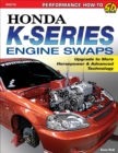 Honda K-Series Engine Swaps : Upgrade to More Horsepower & Advanced Technology - eBook