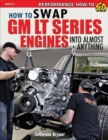 How to Swap GM LT-Series Engines into Almost Anything - Book