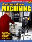 Automotive Machining : A Guide to Boring, Decking, Honing & More - eBook