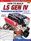 How to Build LS Gen IV Performance on the Dyno : Optimal Parts Combos for Maximum Horsepower - eBook
