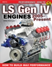 LS Gen IV Engines 2005 - Present : How to Build Max Performance - eBook