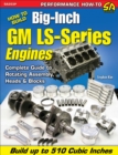 How to Build Big-Inch GM LS-Series Engines - eBook
