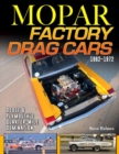 Mopar Factory Drag Cars 1961-1972 : Dodge & Plymouth's Quarter-Mile Domination - Book