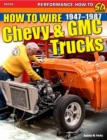 How to Wire Chevy & GMC Trucks: 1947-1987 - Book