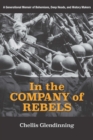 In the Company of Rebels : A Generational Memoir of Bohemians, Deep Heads, and History Makers - Book