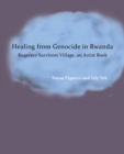 Healing from Genocide in Rwanda : Rugerero Survivors Village, an Artist Book - Book