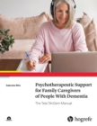 Psychotherapeutic Support for Family Caregivers of People With Dementia : The Tele.TAnDem Manual - eBook