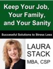 Keep Your Job, Your Family, and Your Sanity - eBook