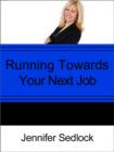 Running Toward Your Next Job? - eBook