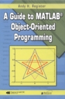A Guide to MATLAB(R) Object-Oriented Programming - eBook