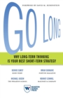 Go Long : Why Long-Term Thinking Is Your Best Short-Term Strategy - Book