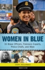 Women in Blue : 16 Brave Officers, Forensics Experts, Police Chiefs, and More - eBook