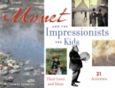 Monet and the Impressionists for Kids : Their Lives and Ideas, 21 Activities - eBook