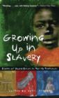 Growing Up in Slavery : Stories of Young Slaves as Told By Themselves - eBook