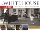 The White House for Kids : A History of a Home, Office, and National Symbol, with 21 Activities - eBook
