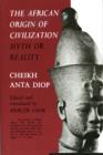 The African Origin of Civilization : Myth or Reality - eBook