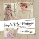 Style Me Vintage: Weddings - eBook
