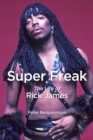 Super Freak : The Life of Rick James - eBook