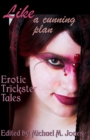 Like a Cunning Plan: Erotic Trickster Tales - eBook