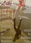 Like a Trip Through the Mirror: Lesbian Love in Alternate Realities - eBook