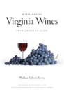A History of Virginia Wines: From Grapes to Glass - eBook