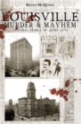 Louisville Murder & Mayhem : Historic Crimes of Derby City - eBook