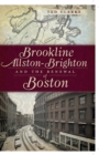Brookline, Allston-Brighton and the Renewal of Boston - eBook