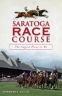 Saratoga Race Course : The August Place to Be - eBook