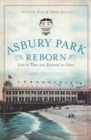 Asbury Park Reborn : Lost to Time and Restored to Glory - eBook