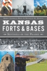 Kansas Forts & Bases : Sentinels on the Prairie - eBook