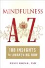 Mindfulness A to Z : 108 Insights for Awakening Now - eBook