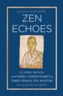 Zen Echoes : Classic Koans with Verse Commentaries by Three Female Chan Masters - eBook