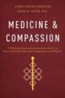 Medicine and Compassion : A Tibetan Lama and an American Doctor on How to Provide Care with Compassion and Wisdom - Book