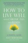 How to Live Well with Chronic Pain and Illness : A Mindful Guide - Book